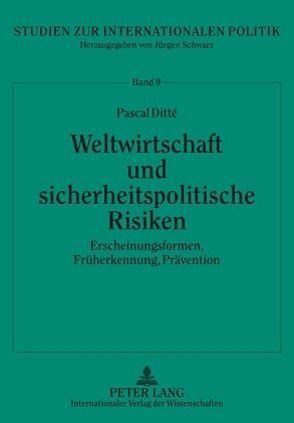 Weltwirtschaft und sicherheitspolitische Risiken von Ditté,  Pascal