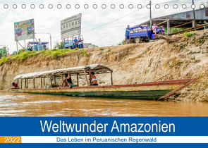 Weltwunder Amazonien (Tischkalender 2022 DIN A5 quer) von Nawrocki,  Markus