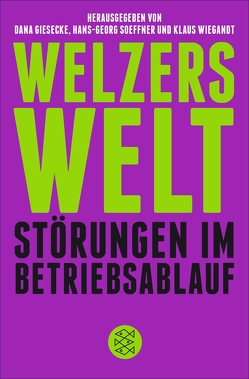 Welzers Welt von Giesecke,  Dana, Soeffner,  H.-G., Wiegandt,  Klaus