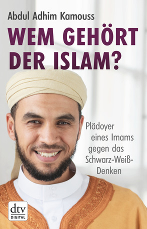 Wem gehört der Islam? von Kamouss,  Abdul Adhim