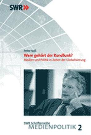 Wem gehört der Rundfunk? von Voss,  Peter