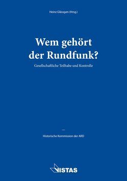 Wem gehört der Rundfunk? von Behmer,  Markus, Flath,  Steffen, Glässgen,  Heinz, Hahn,  Werner, Ramelow,  Bodo, Stechl,  Hans-Albert, Wille,  Karola