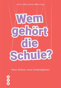 Wem gehört die Schule? (E-Book) von Miller,  Damian, Oelkers,  Jürgen