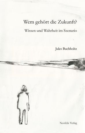 Wem gehört die Zukunft? von Buchholtz,  Jules