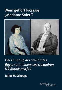 Wem gehört Picassos „Madame Soler“? von Schoeps,  Julius H.