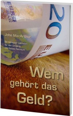 Wem gehört das Geld? von MacArthur,  John