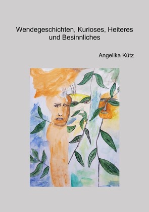 Wendegeschichten, Kurioses, Heiteres und Besinnliches von Kütz ,  Angelika