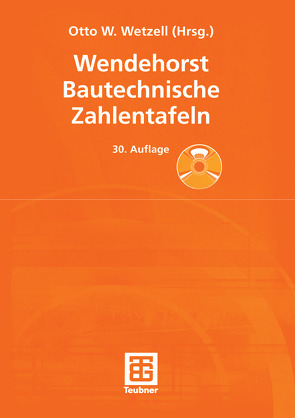 Wendehorst Bautechnische Zahlentafeln von Baumgartner,  Herwig, Biener,  Ernst, Haße,  Gerhard, Heckötter,  Christoph, Heinemann,  Ekkehard, Jäger,  Wolfram, Krings,  Wolfgang, Lohse,  Wolfram, Mann,  Walther, Natzschka,  H., Neuhaus,  Helmuth, Strohmeier,  Andreas, Wetzell,  Otto