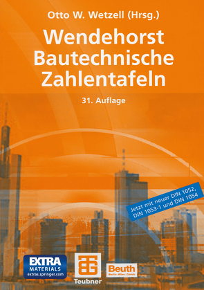 Wendehorst Bautechnische Zahlentafeln von Baumgartner,  Herwig, Biener,  Ernst, Feiser,  Johannes, Haße,  Gerhard, Heinemann,  Ekkehard, Jäger,  Wolfram, Joeckel,  Rainer, Krings,  Wolfgang, Lohse,  Wolfram, Natzschka,  H., Neuhaus,  Helmuth, Strohmeier,  Andreas, Weller,  Bernhard, Wetzell,  Otto