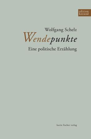 Wendepunkte von Schelz,  Wolfgang