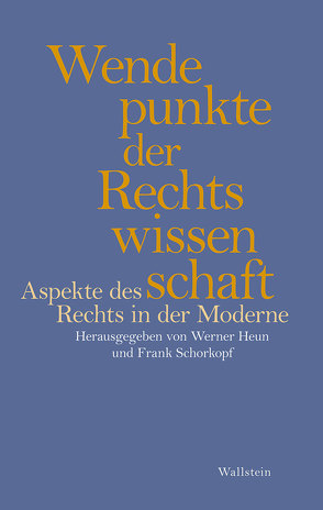 Wendepunkte der Rechtswissenschaft von Heun,  Werner, Schorkopf,  Frank