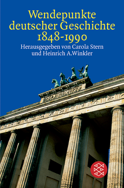 Wendepunkte deutscher Geschichte 1848 – 1990 von Stern,  Carola, Winkler,  Heinrich August