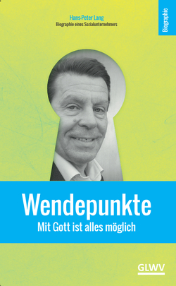 Wendepunkte – Mit Gott ist alles möglich von Lang,  Hans-Peter