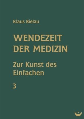 Wendezeit der Medizin von Bielau,  Klaus