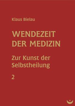 Wendezeit der Medizin von Bielau,  Klaus