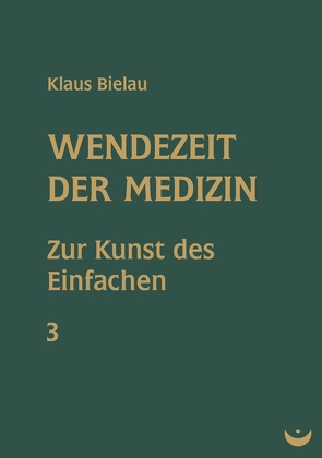 Wendezeit der Medizin von Bielau,  Klaus