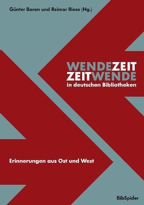 Wendezeit – Zeitwende in deutschen Bibliotheken von Baron,  Günter, Riese,  Reimar