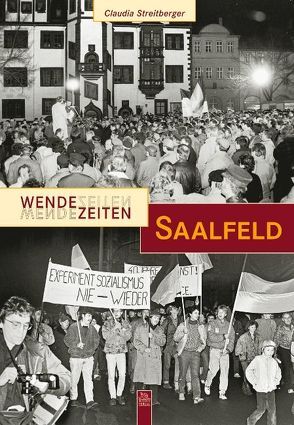 Wendezeiten Saalfeld von Streitberger,  Claudia