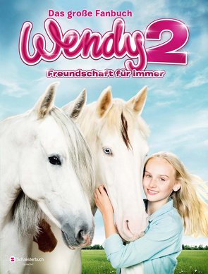 Wendy 2 – Freundschaft für immer von Pütz,  Karin