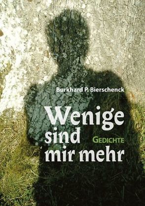 Wenige sind mir mehr von Bierschenck,  Burkhard P