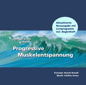 Weniger Stress durch Progressive Muskelentspannung von Brandt,  Henrik, Grose,  Steffen