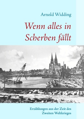 Wenn alles in Scherben fällt von Widding,  Arnold