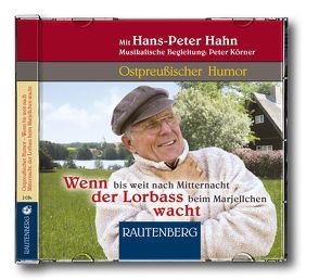 Wenn bis weit nach Mitternacht der Lorbass beim Marjellchen wacht von Hahn,  Hans Peter, Koerner,  Peter