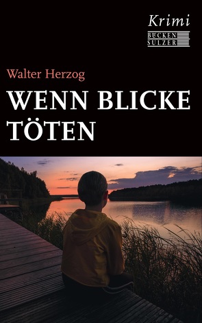 Wenn Blicke töten von Herzog,  Walter