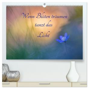 Wenn Blüten träumen tanzt das Licht (hochwertiger Premium Wandkalender 2024 DIN A2 quer), Kunstdruck in Hochglanz von Berger (Kabefa),  Karin
