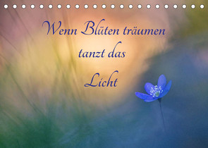 Wenn Blüten träumen tanzt das Licht (Tischkalender 2023 DIN A5 quer) von Berger (Kabefa),  Karin