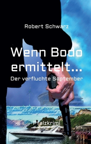 Wenn Bodo ermittelt… von Schwarz,  Robert
