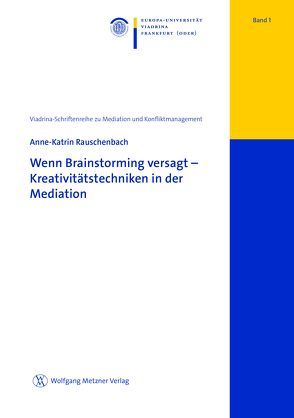 Wenn Brainstorming versagt-Kreativitätstechniken in der Mediation von Rauschenbach,  Anne Katrin