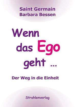 Wenn das Ego geht … von Bessen,  Barbara, Germain,  Saint