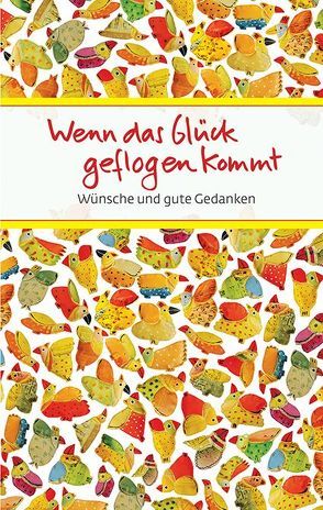 Wenn das Glück geflogen kommt von Clausing,  Kathrin, Meßmer,  Elsbeth