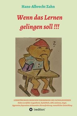 Wenn das Lernen gelingen soll !!! von Zahn,  Hans-Albrecht