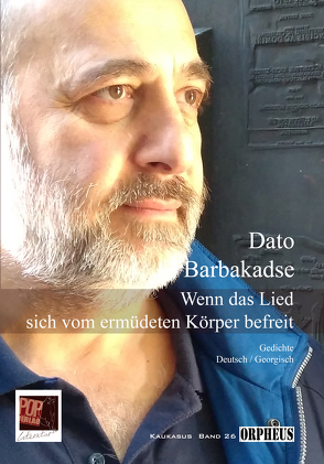 Wenn das Lied sich vom ermüdeten Körper befreit. von Barbakadse,  Dato, Chotiwari,  Artschil, Chotiwari-Jünger ,  Steffi, Crauss., Gehrisch,  Peter, Ledebur,  Benedikt, Lisowski,  Maja, Rothfuss,  Uli, Traian,  Pop