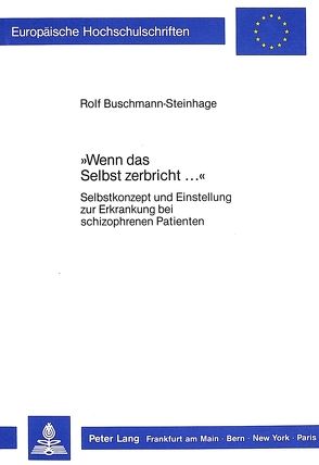 «Wenn das Selbst zerbricht…» von Buschmann-Steinhage,  Rolf