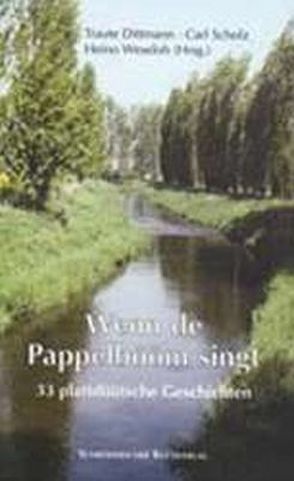 Wenn de Pappelbööm singt von Dittmann,  Traute, Domaszke,  Günter, Ludwigs,  Jürgen O H, Meyer,  Ursel, Meyer,  Wilfried, Scholz,  Carl, Weseloh,  Heino