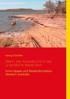 Wenn der Kookaburra in die unendliche Weite führt von Schäfer,  Georg E.