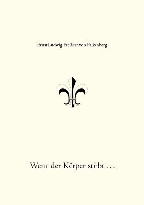 Wenn der Körper stirbt… von Freiherr von Falkenberg,  Ernst Ludwig