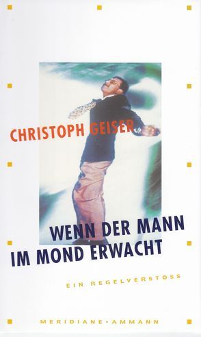 Wenn der Mann im Mond erwacht von Geiser,  Christoph