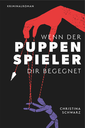 Wenn der Puppenspieler dir begegnet von Schwarz,  Christina