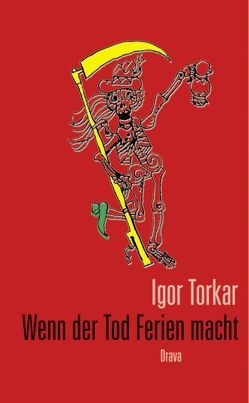 Wenn der Tod Ferien macht von Torkar,  Igor, Wakounig,  Sonja