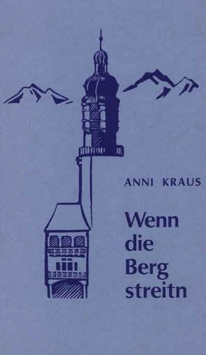 Wenn die Berg streitn von Kraus,  Anni
