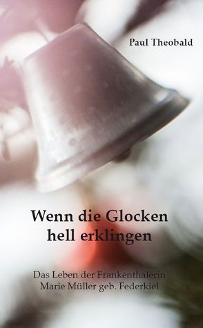 Wenn die Glocken hell erklingen von Theobald,  Paul