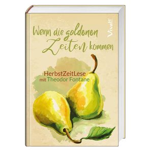 Wenn die goldenen Zeiten kommen von Fontane,  Theodor