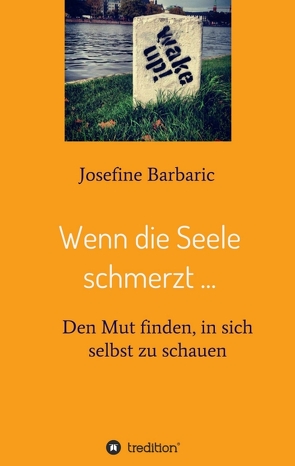 Wenn die Seele schmerzt … von Barbaric,  Josefine, Krrektorat: www.lektorat.schreibkunst.de,  Lektorat, 