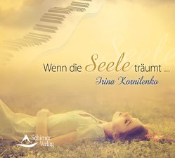 Wenn die Seele träumt … von Kornilenko,  Irina