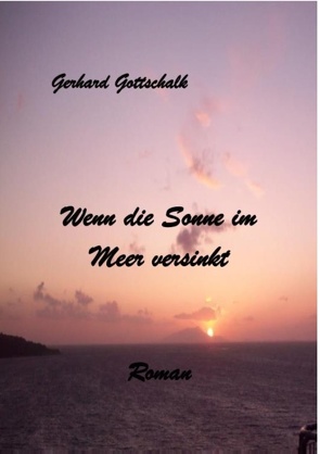Wenn die Sonne im Meer versinkt von Gottschalk,  Gerhard