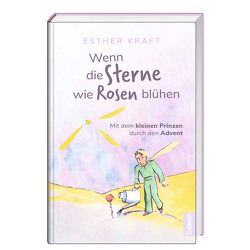 Wenn die Sterne wie Rosen blühen von Kraft,  Esther